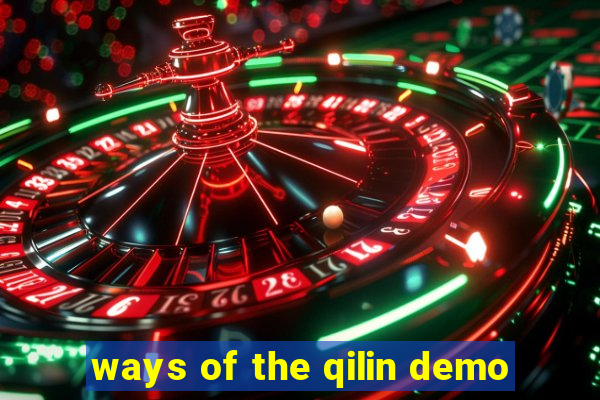 ways of the qilin demo